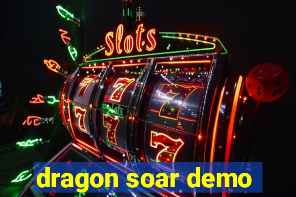 dragon soar demo